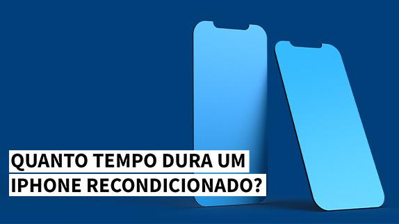 Quanto tempo dura um iPhone recondicionado?