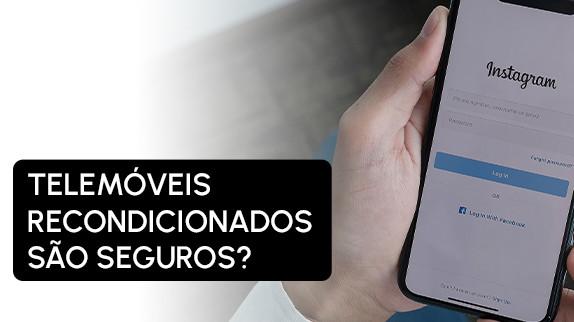 Telemóveis recondicionados são seguros?