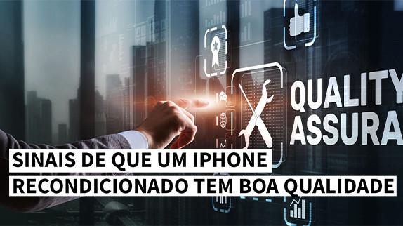 Sinais de que um iPhone Recondicionado Tem Boa Qualidade