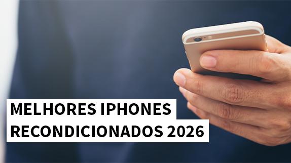 Melhores iPhones Recondicionados 2026