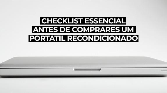 Checklist essencial antes de comprares um portátil recondicionado