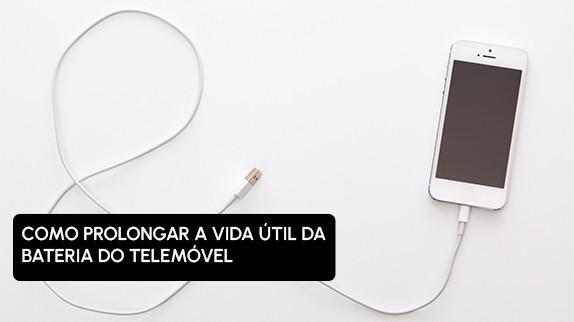 Como prolongar a vida útil da bateria do telemóvel