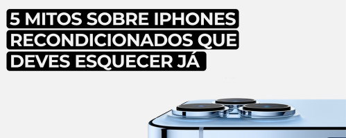 Ilustração do artigo 5 Mitos Sobre iPhones Recondicionados que Deves Esquecer Já