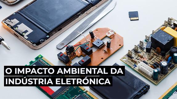 O impacto ambiental da indústria eletrónica (e como podes reduzir o teu)