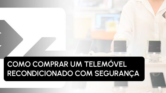 Como comprar um telemóvel recondicionado com segurança: checklist essencial