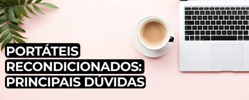 Ilustração do artigo Portáteis Recondicionados: Principais Dúvidas