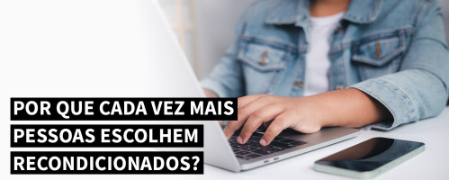 Ilustração do artigo Por que Cada Vez Mais Pessoas Escolhem Recondicionados?