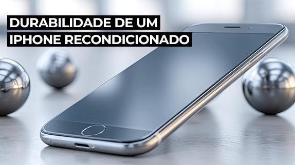 Quanto tempo dura realmente um iPhone recondicionado?