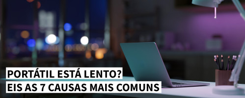 Ilustração do artigo Portátil está lento? Eis as 7 causas mais comuns