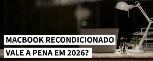 Ilustração do artigo MacBook Recondicionado Vale a Pena em 2026?