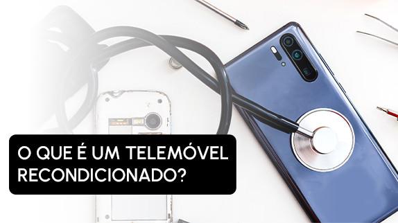 O que é um telemóvel recondicionado? Explicação simples (sem complicações)
