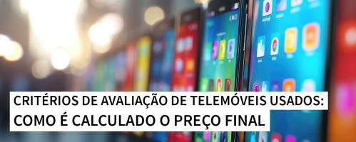 Ilustração do artigo Critérios de avaliação de telemóveis usados: como é calculado o preço final
