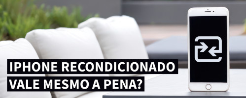 Ilustração do artigo iPhone Recondicionado Vale Mesmo a Pena?